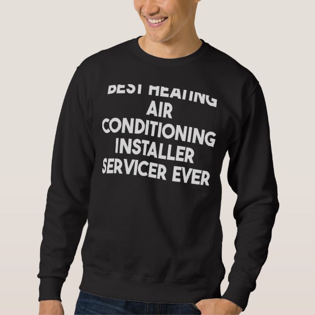 Sweatshirt Meilleur Chauffage Climatisation Installer Service (Devant)