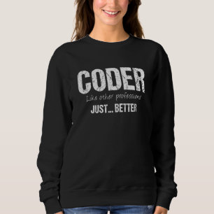 Sweatshirt Meilleur Codeur Comme D'Autres Professions Juste M