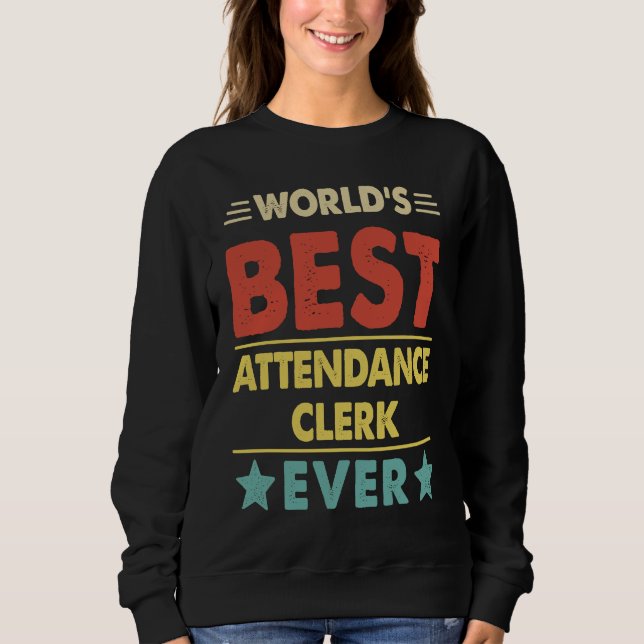 Sweatshirt Meilleur commis de présence au monde  1 (Devant)