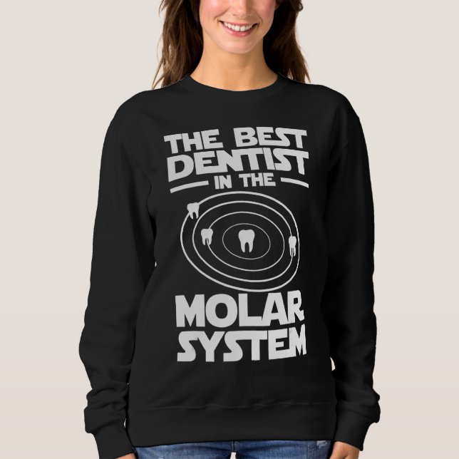 Sweatshirt Meilleur Dentiste Dans Le Système Molaire Iam Dent (Devant)