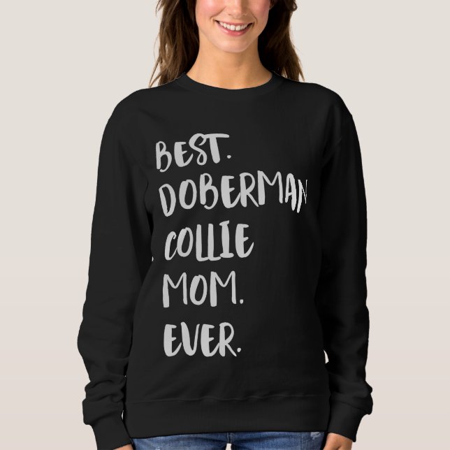 Sweatshirt Meilleur Doberman Collie Maman Jamais (Devant)
