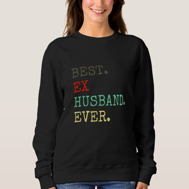 Sweatshirt Meilleur Ex Mari Ever  Divorcé Divorce Af (Devant)