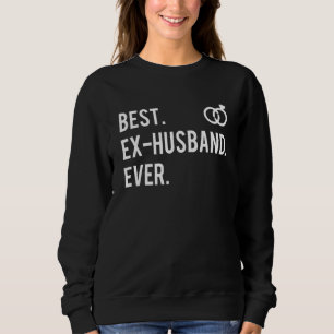 Sweatshirt Meilleur Ex Mari Jamais Bagues Fracture Divorce Pa