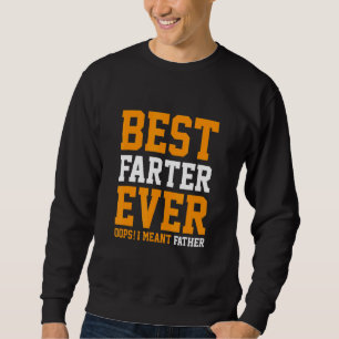 Sweatshirt Meilleur Farter Jamais Oops Je Veux Da Père