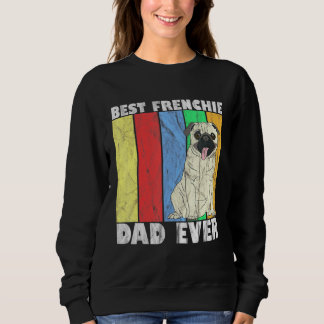 Sweatshirt Meilleur Frenchie Papa Ever Bulldog