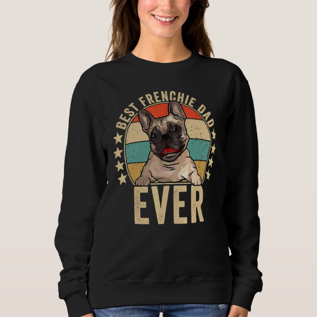 Sweatshirt Meilleur Frenchie Papa Jamais French Buldog Daddy  (Devant)