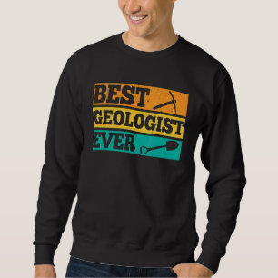 Sweatshirt Meilleur géologue jamais emploi Stylo Étudiant en