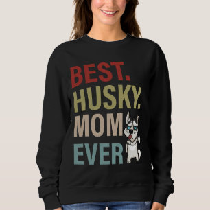 Sweatshirt Meilleur Husky Maman Toujours Sibérien Husky Chien