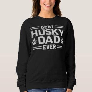 Sweatshirt Meilleur Husky Papa Jamais Puppy Propriétaire Chie