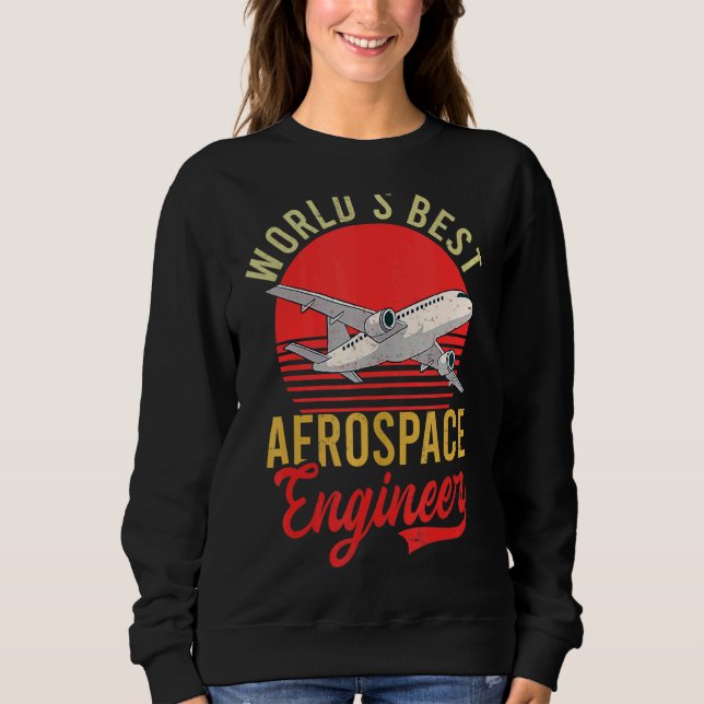Sweatshirt Meilleur ingénieur aérospatial du monde (Devant)