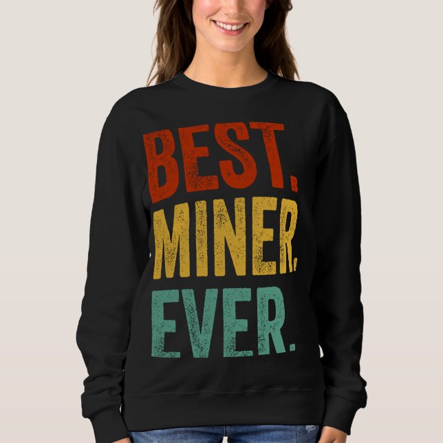 Sweatshirt Meilleur Miner Ingénieur Miner (Devant)