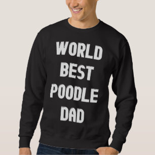 Sweatshirt Meilleur papa de caniche au monde