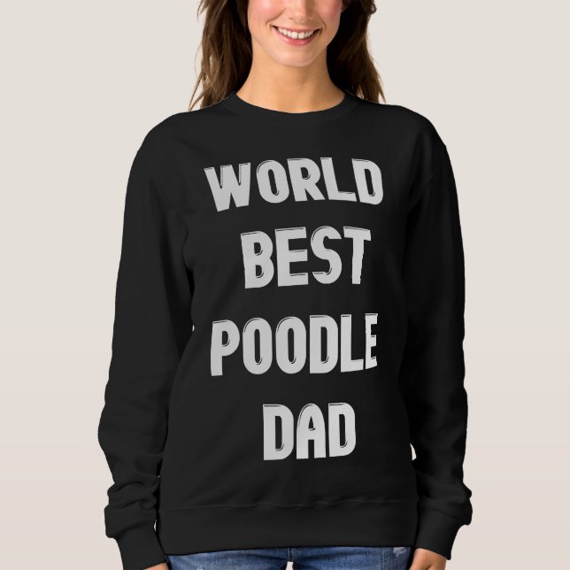 Sweatshirt Meilleur papa de caniche au monde (Devant)