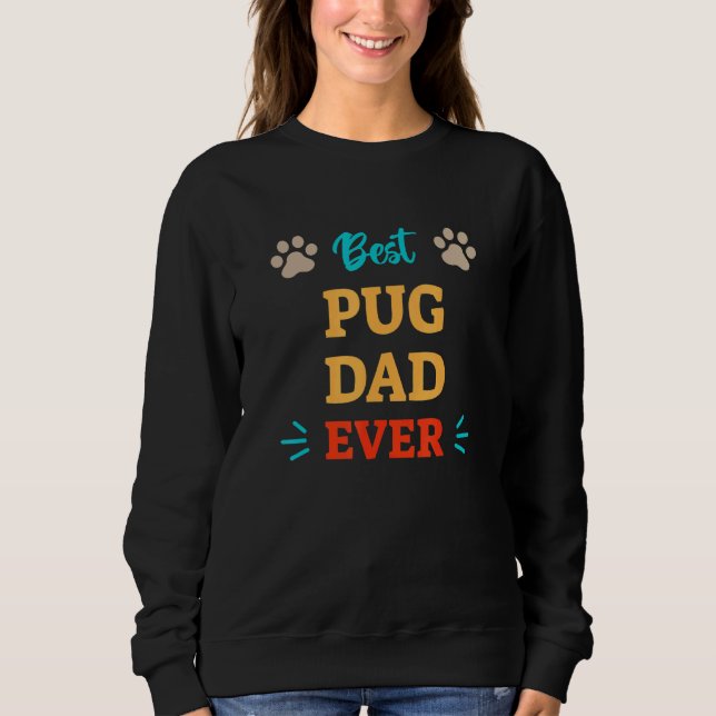 Sweatshirt Meilleur papa de chien Pug jamais (Devant)