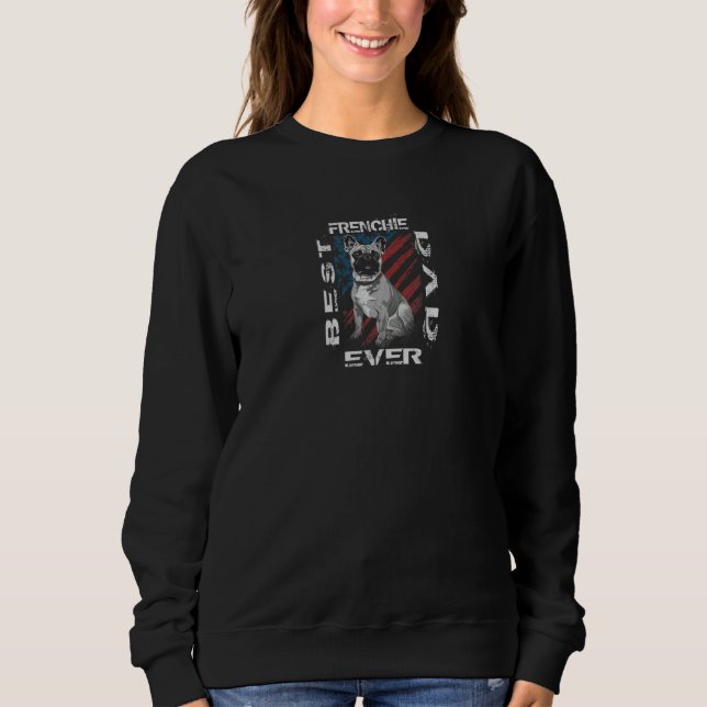 Sweatshirt Meilleur papa Frenchie Ever Papa Chien Bouledogue  (Devant)