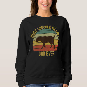 Sweatshirt Meilleur Papa Lab Chocolate Ever Labrador Retrieve