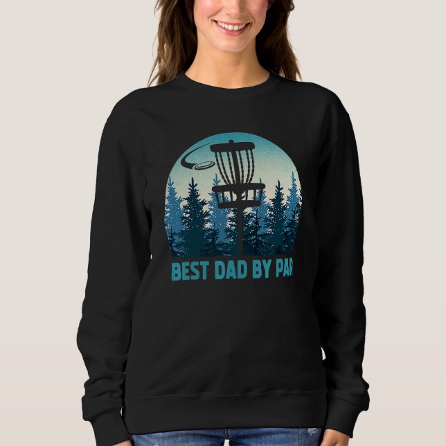 Sweatshirt Meilleur papa Par Disc Golf Frisbee Golfer Père (Devant)