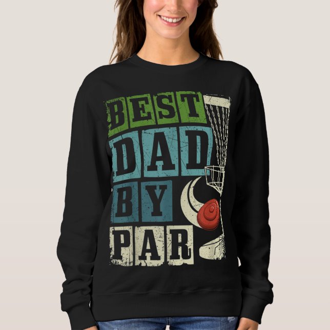 Sweatshirt Meilleur Papa Par Par Parc Funny Disque Golf Lecte (Devant)