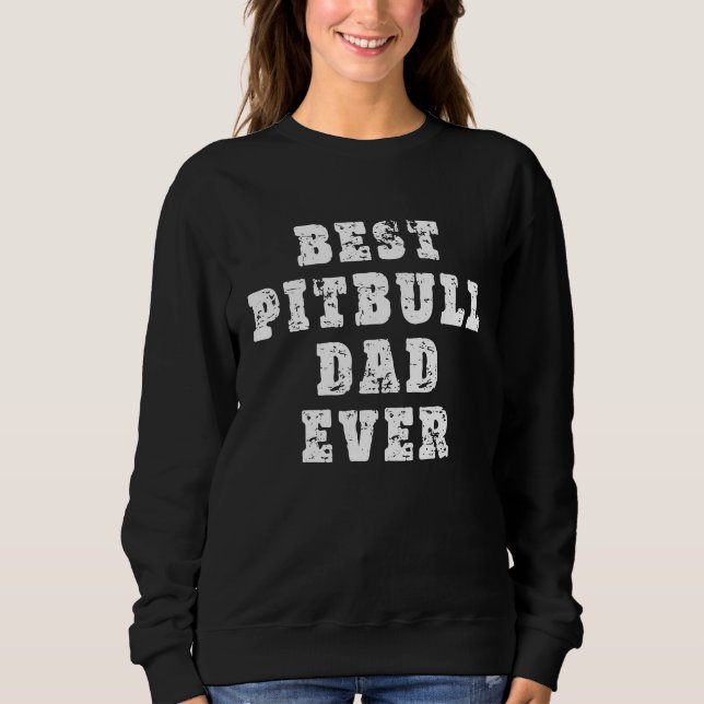 Sweatshirt Meilleur papa Pitbull de tous les temps (Devant)