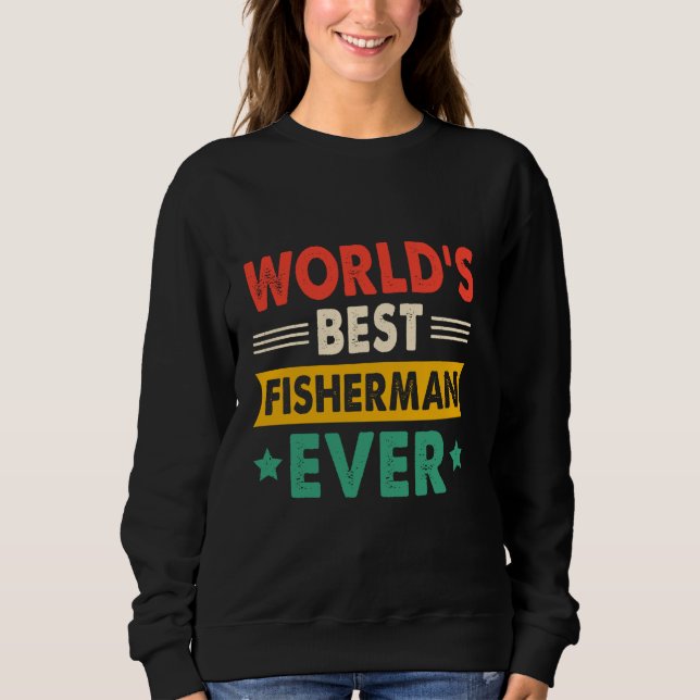 Sweatshirt Meilleur pêcheur du monde jamais drôle Rétro (Devant)