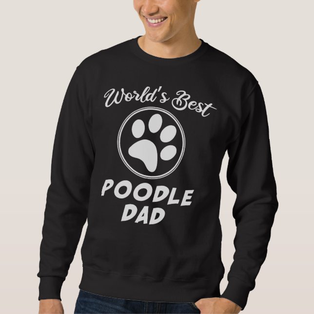 Sweatshirt Meilleur Père De Poodle Du Monde (Devant)