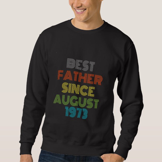 Sweatshirt Meilleur Père depuis août 1973 Cool présent (Devant)