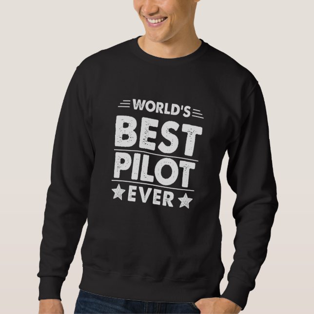 Sweatshirt Meilleur pilote du monde de tous les temps   (Devant)