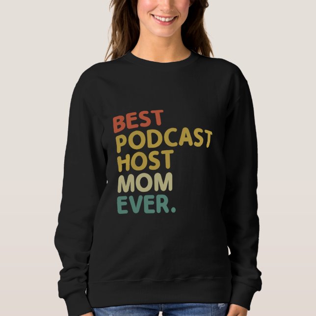 Sweatshirt Meilleur Podcast Host Mom Ever Podcasting Podcaste (Devant)