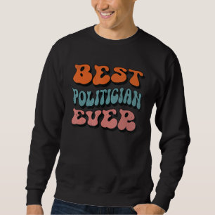 Sweatshirt Meilleur politicien jamais, Escouade politique Sup