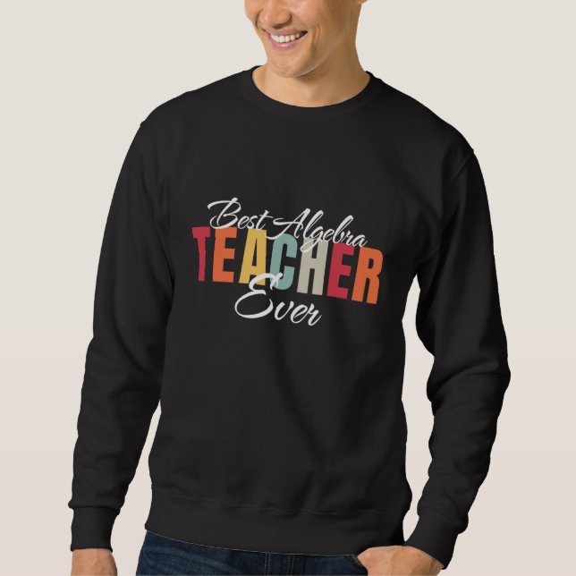 Sweatshirt Meilleur professeur d'algèbre de tous les temps Me (Devant)