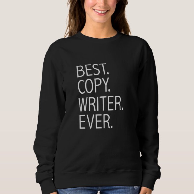 Sweatshirt Meilleur Rédacteur Publicitaire De Tous Les Temps  (Devant)