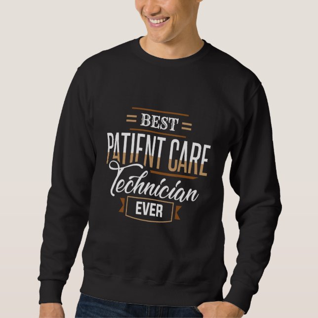 Sweatshirt Meilleur technicien en soins aux patients jamais P (Devant)