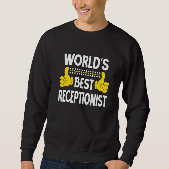 Sweatshirt Meilleur titre de poste de réceptionniste au monde (Devant)