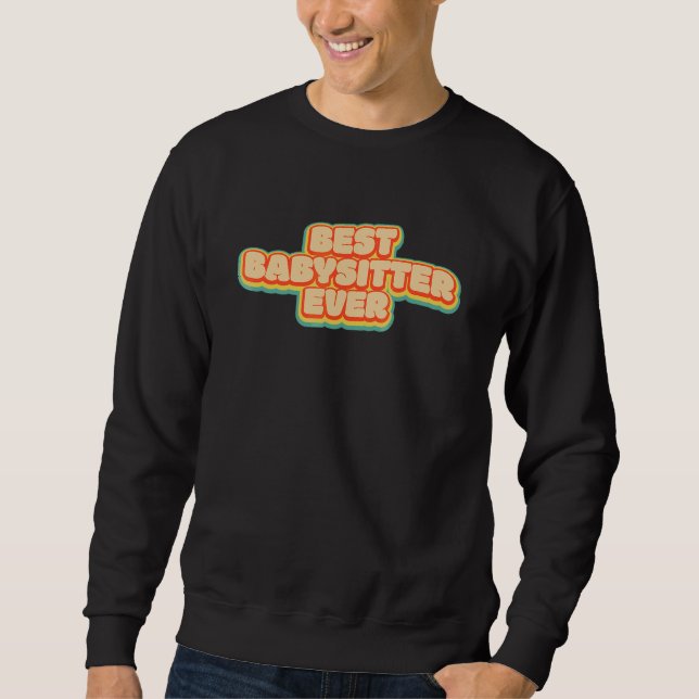 Sweatshirt Meilleure baby-sitter de tous les temps (Devant)