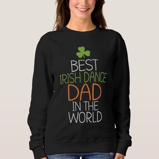 Sweatshirt Meilleure danse irlandaise Papa dans le monde Dans (Devant)