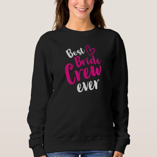 Sweatshirt Meilleure équipe de mariée féminine jamais Mariage (Devant)