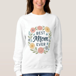 Sweatshirt Meilleure Maman Ever – Édition Florale