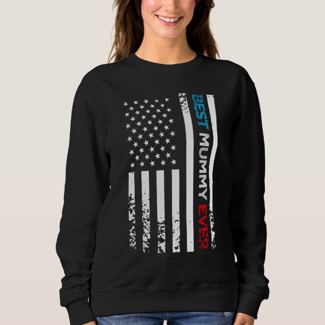 Sweatshirt Meilleure Mummy Ever Drapeau américain des États-U (Devant)