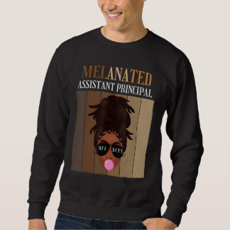 Sweatshirt Melanated Assistant Principal Off Duty Last Day Of