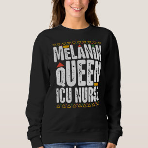 Sweatshirt Melanin Queen ICU Infirmière Noire Histoire Ca int
