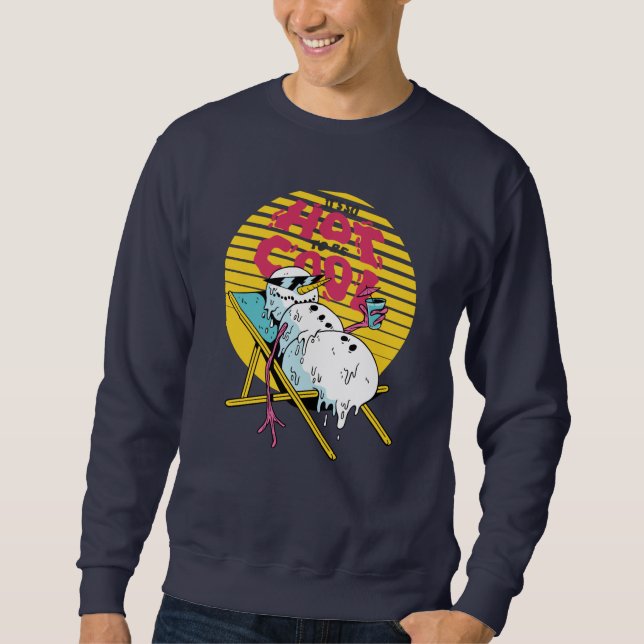 Sweatshirt Melting Snowman tellement chaud pour être cool (Devant)