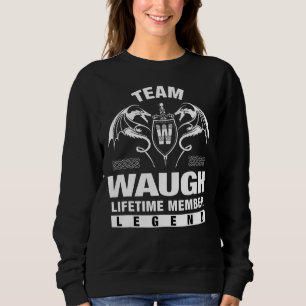 Sweatshirt Membre de l'équipe Waugh à vie