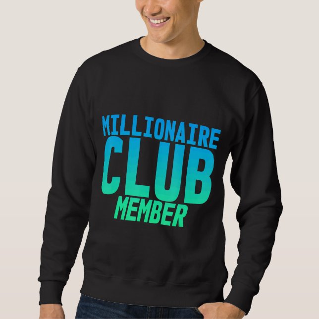 Sweatshirt Membre du Club Millionaire (Devant)