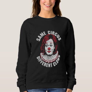 Sweatshirt Même cirque, clown différent anti Kamala 2024