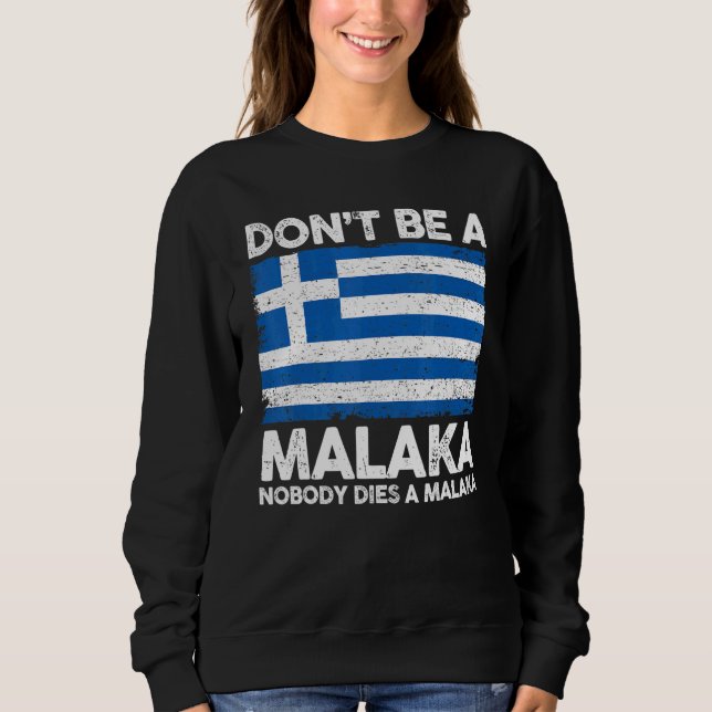 Sweatshirt Mème d'argot grec  Ne sois pas un Malaka Personne  (Devant)