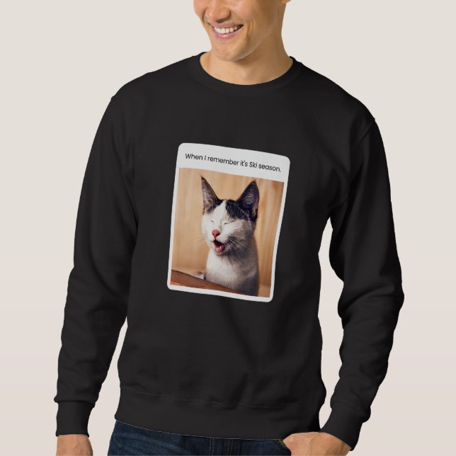 Sweatshirt Mème de chat Quand je me souviens de la saison de  (Devant)
