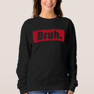 Sweatshirt Mème de frère drôle disant salut frère adolescents