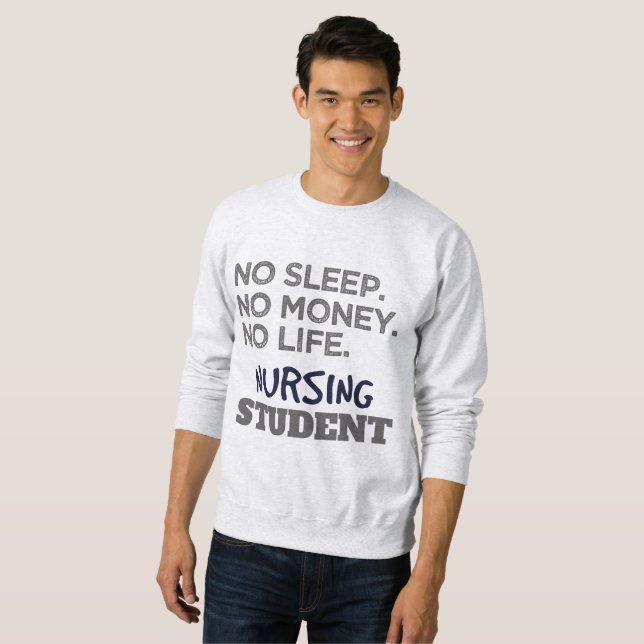 Sweatshirt Mème de l'école infirmière Pas d'argent du sommeil (Devant entier)