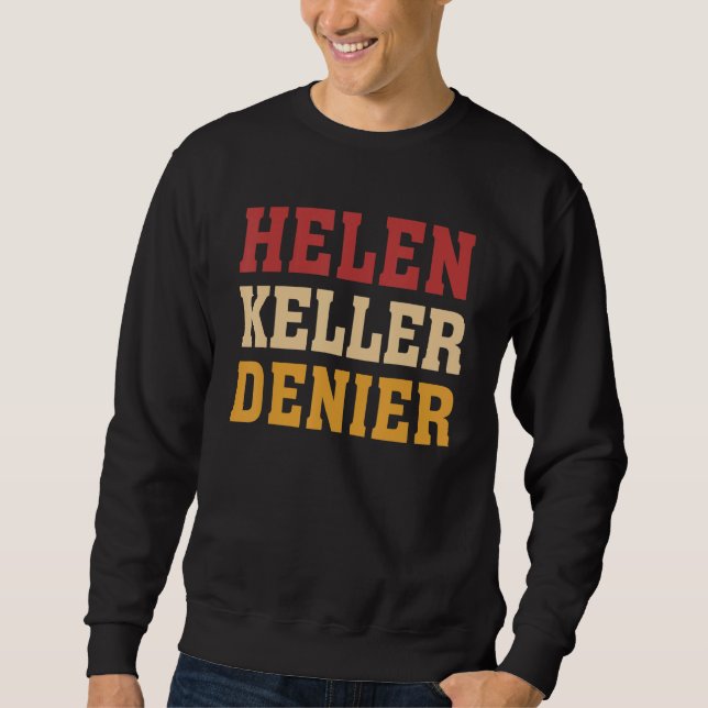 Sweatshirt Mème de négationniste d'Helen Keller (Devant)
