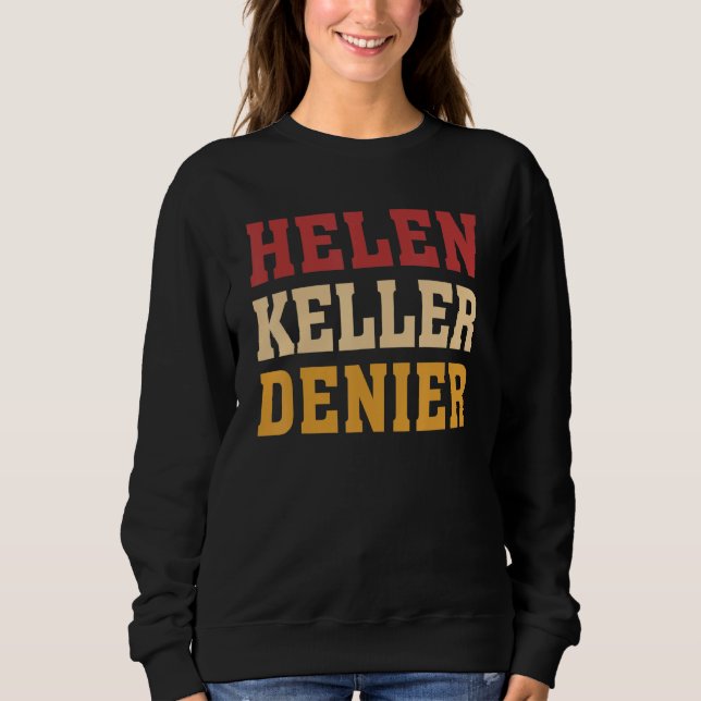 Sweatshirt Mème de négationniste d'Helen Keller (Devant)